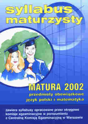 Syllabus maturzysty. Przedmioty obowizkowe. Jzyk polski i matematyka. Matura 2002